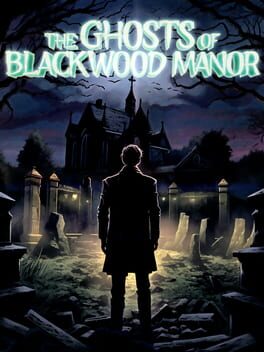 The Ghosts of Blackwood Manor