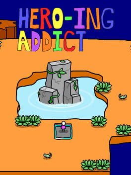 Hero-ing Addict