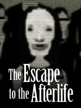 The Escape to the Afterlife