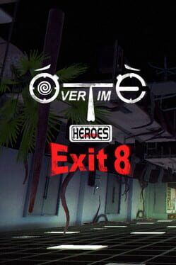 Overtime Heroes Exit 8