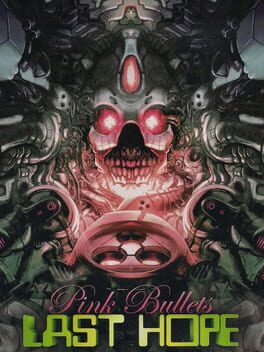 Last Hope: Pink Bullets