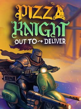 Pizza Knight: Out To Deliver
