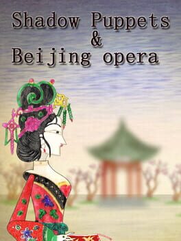 Shadow Puppets & Beijing opera