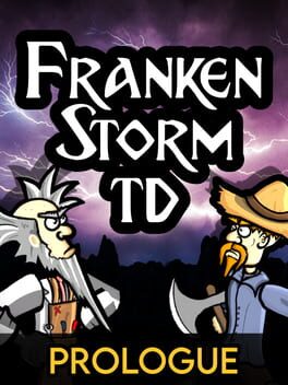FrankenStorm TD: Prologue