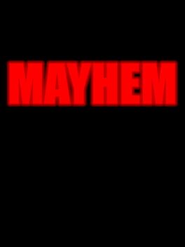 Mayhem[7]